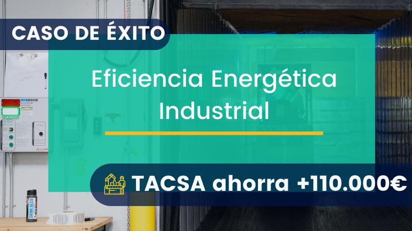 Eficiencia Energética Industrial: TACSA ahorra +110.000€