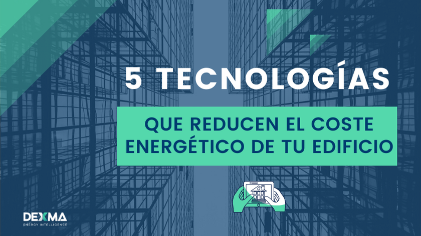5 Tecnologías para Reducir los Costes de Energía en Edificios