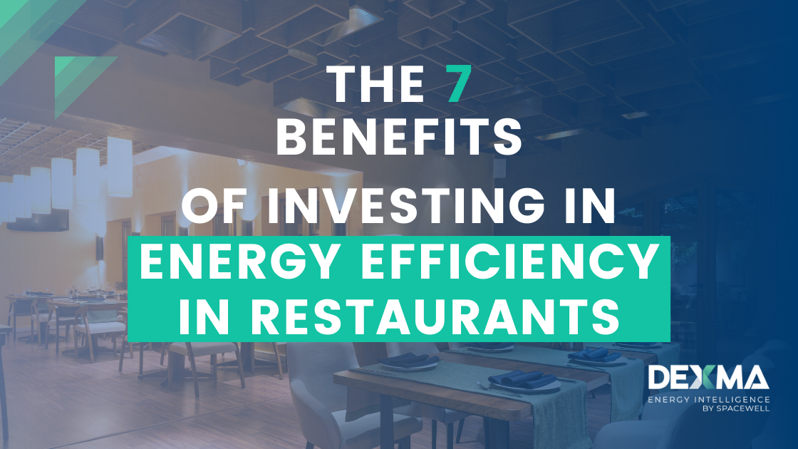 The 7 Benefits of Investing in Energy Efficiency in Restaurants