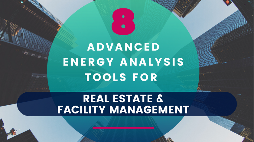8 Advanced Energy Analysis Tools for Real Estate & Facility Management