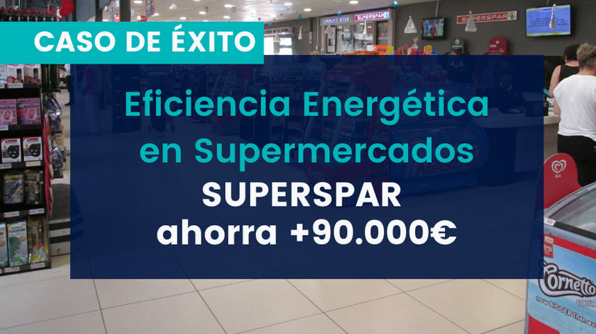 Eficiencia Energética en Supermercados: Cómo ahorra SUPERSPAR +90.000€ en energía