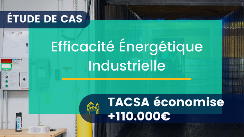 Efficacité Énergétique Industrielle: TACSA économise +110.000€