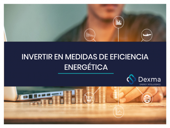 INVERTIR EN MEDIDAS DE EFICIENCIA ENERGÉTICA