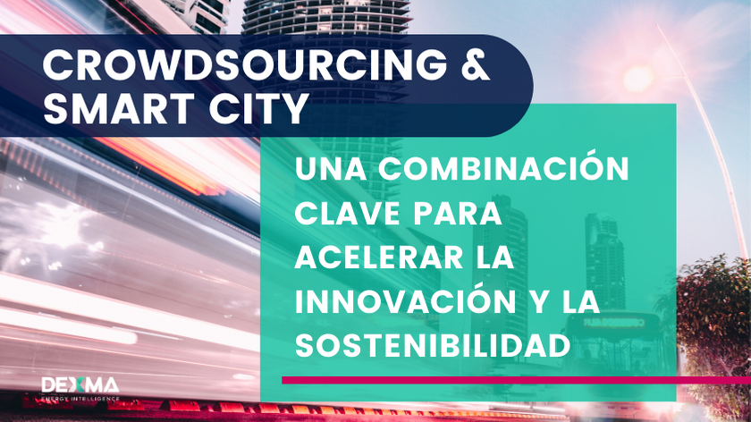 Crowdsourcing & Smart City: Una combinación clave para acelerar la Innovación y la Sostenibilidad