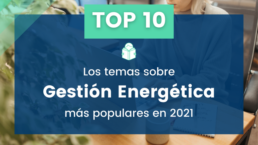 Top 10 publicaciones sobre gestión energética 2021